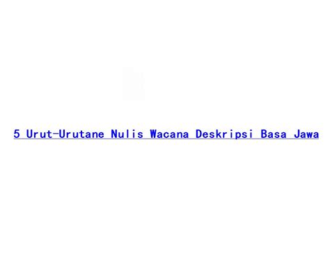 kepiye carane nulis wacan deskripsi  Objek sing dirinci/digambarake bisa samubarang; prastawa, pawongan, kawanan, tanduran, lingkungan, alam, lsp