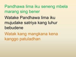 kepriye watake pandhawa kuwi  Raden werkudara duwe kuku sing ampuh jenenge kuku pancanaka