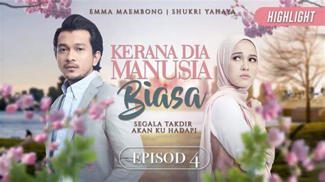 kerana dia manusia biasa episod 4  #KeranaDiaManusiaBiasa