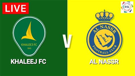 khaleej fc vs al-nassr standings The current head to head record for the teams are Al Nassr FC four wins, Al Khaleej one win, and three draws