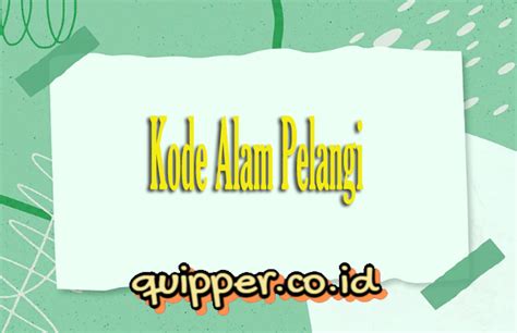 kode alam pelangi Baca Juga: Kode Alam Pelangi