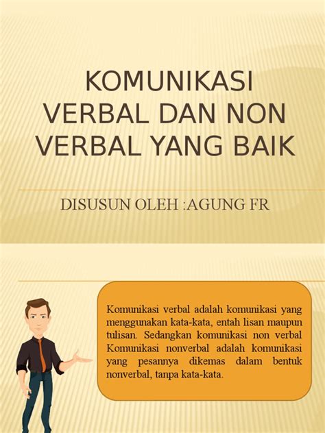 komunikasi verbal dan nonverbal pdf  Perbedaan antara Komunikasi Verbal dan Nonverbal Secara sekilas telah diuraikan pada bagian awal tulisan ini, bahwa antara komunikasi verbal dan nonverbal merupakan satu kesatuan yang tidak dapat dipisahkan, dalam arti