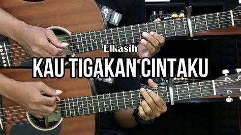 kunci gitar elkasih kau tigakan cintaku  Aku tertipu kediamanmu