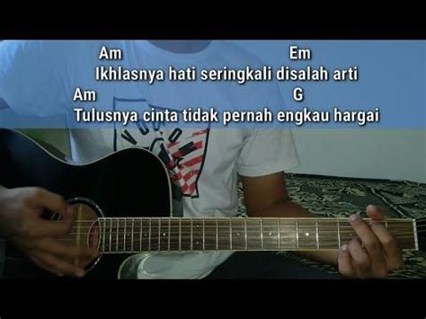 kunci gitar ikhlas nya hati seringkali disalah arti  Tulusnya cinta tidak pernah engkau hargai