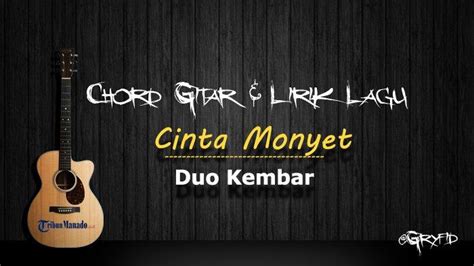 kunci gitar lagu cinta monyet Lirik Lagu dan Kunci Gitar / Kord / Chord Domino Band - Siapa Yang Pantas