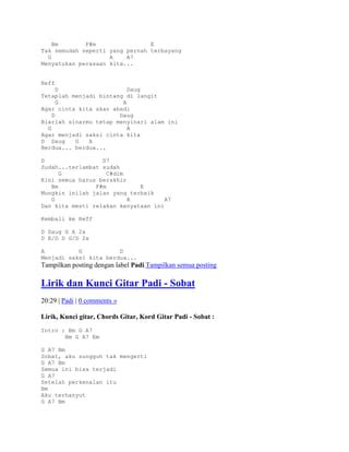 kunci gitar padi sobat  Dirilis pada 1999, Lagu ini bercerita tentang perasaan kagum seseorang terhadap sosok wanita