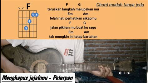 kunci gitar peterpan menghapus jejakmu  Chord gitar lagu lawas Menghapus Jejakmu yang dipopulerkan oleh Peterpan, kunci mudah untuk pemula