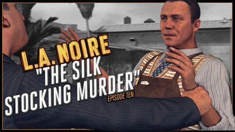 la noire the silk stocking murders Hey guys, idk wtf happened when I uploaded this video, but it's fixed! Enjoy!Welcome back to part 19 of my blind let's play series of L