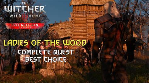 ladies of the wood choice  Will have to remember this for my second playthrough