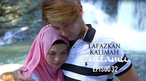 lafazkan kalimah cintamu ep 12  DOWNLOAD EPISOD LAIN>>