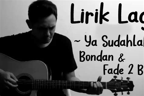 lagu bondan ya sudahlah  TIPE-X SELAMAT JALAN | Lirik Lagu