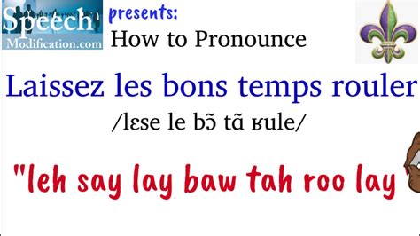 laissez les bon temps rouler pronunciation  [