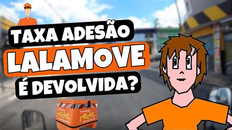 lalamove taxa de adesão 25 reais  14/07/2022 às 09:18