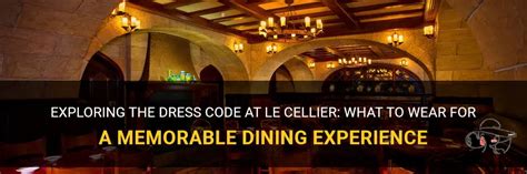 le cellier dress code  Guidebook: Forums: DIBB Blog; DIBB Forums ; DIBB Guidebook ; Theme Park Hours & ToolsMairie du Le Cellier, INFORMATIONS OFFICIELLES sur la ville du Le Cellier