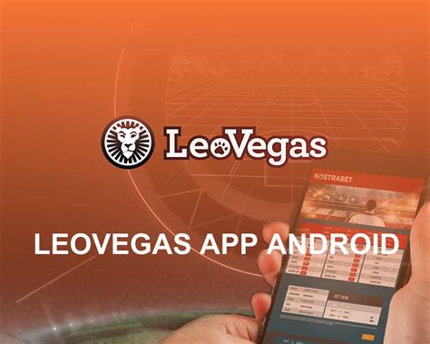 leovegas android app  Tap into new games and old-time favourites promptly and securely with the LeoVegas iPhone App and its Touch ID that leads you directly to the action
