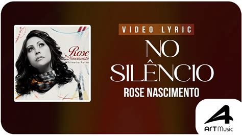 letra da musica no silencio rose nascimento vagalume  Bem construída, bem guardada ela está