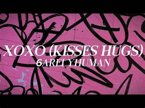 letra de 6arelyhuman xoxo (kisses hugs) 6arelyhuman - xoxo (kisses hugs)#slowedandreverbed #6arelyhumanI was originally suppose to post this yesterday, but i forgot too