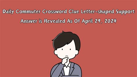 letter shaped brace crossword clue  Letter-shaped shelf support is a crossword puzzle clue that we have spotted 2 times