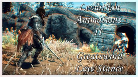 leviathan animations ii - greatsword low stance Gain early access to all my future and WIP work here