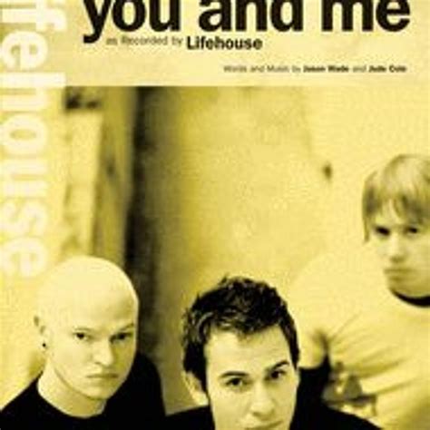 lifehouse you and me mp3  The duration of song is 03:15