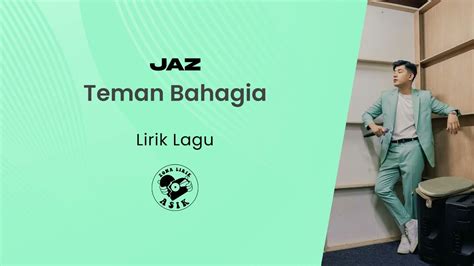 lirik lagu jaz teman bahagia  Lagu ini adalah salah satu lagu dari Zaz Hayat yang sangat populer