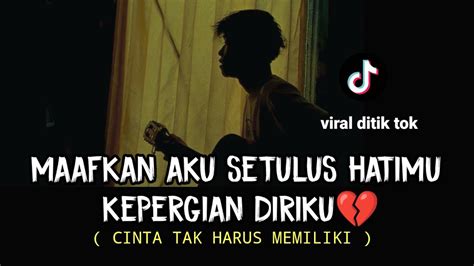 lirik lagu maafkan aku setulus hatimu Semua cerita