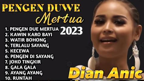 lirik lagu pengen duwe mertua Download Lagu Pengen Due Mertua Kawin Karo Bayi Dian Anic Full Album Terbaru Viral 2023 Full Album Terbaru Mp3 dan Mp4 di GudangLagu [91