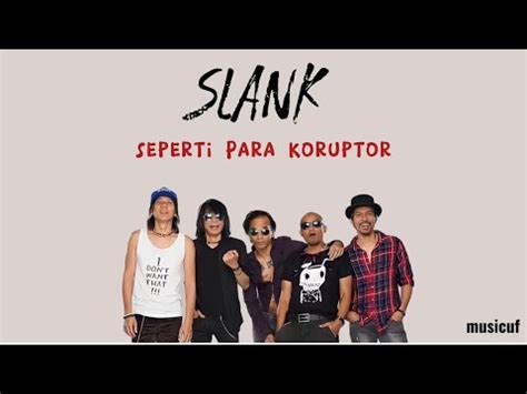 lirik slank seperti para koruptor 