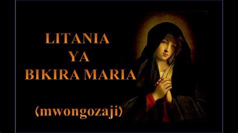 litania ya bikira maria of 5 LITANIA YA BIKIRA MARIA Bwana Utuhurumie Bwana Utuhurumie Kristo Utuhurumie Kristo Utuhurumie Bwana Utuhurumie Bwana Utuhurumie Kristo Utusikie Kristo