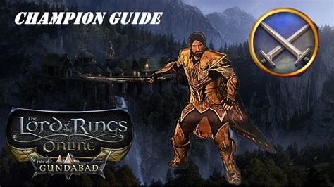 lotro champion guide  This is the best race for the LOTRO champion in my opinion