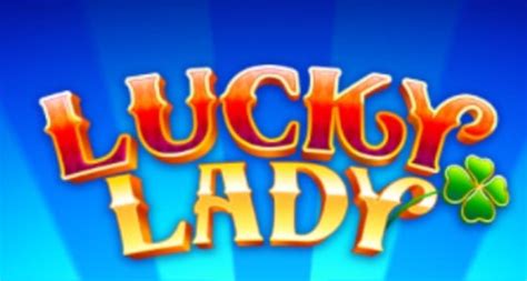 lucky lady gratis  The game is a popular game whose various versions can be opened on Android or iOS smartphone or tablet paylines