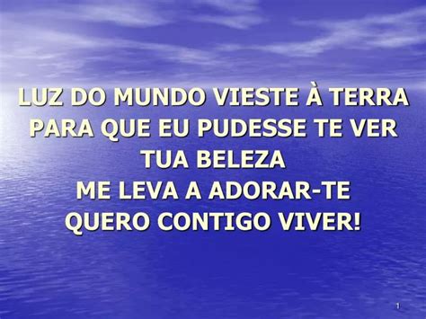 luz do mundo vieste a terra letra vagalume  Porque ergueis, as trevas