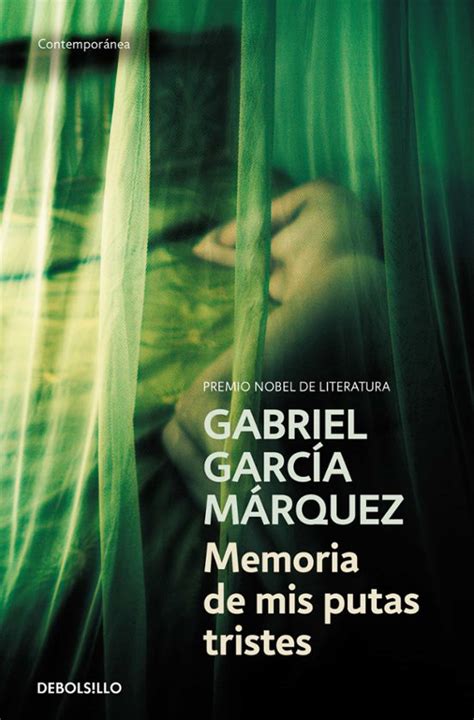 marquez memoria de mis putas tristes descargar  RESUMEN: El hombre de los noventa años era feliz leyéndole a Delgadina, y empezó con El principito de Saint-Exupéry, un autor francés y así muchos autores más; hasta que él se quedaba dormido junto a ella en un abrazo