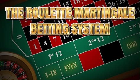 martingale system roulette  I think roulette's shit odds are best embraced with open arms