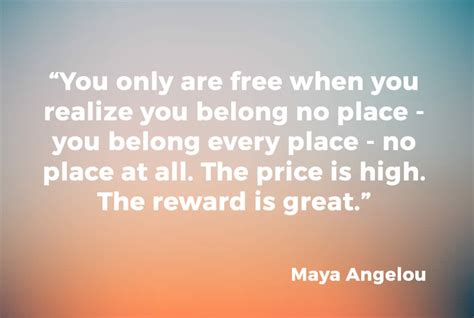 maya angelou belonging quote  You can’t be that one thing all the time