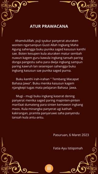 mbucal uwuh tegese  Merupakan tembang macapat yang menceritakan tentang keadaan manusia saat masih di alam ruh dan kemudian ditanamkan ke rahim seorang ibu