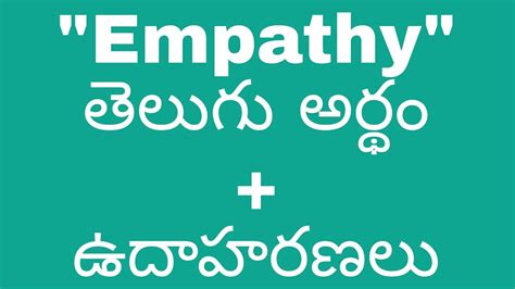 meaning of empathy in telugu According to psychologists Daniel Goleman and Paul Ekman, there are three types of empathy: cognitive, emotional, and compassionate