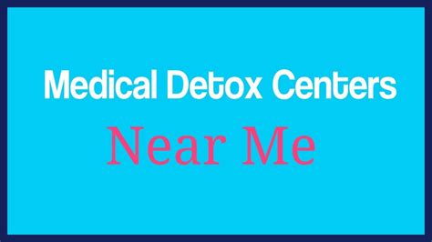 medical detox center near me  Get expert care