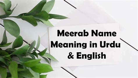 meerab name meaning in quran  Meerab Urdu Meaning نام What is the meaning of Meer ? Meer is baby boy name mainly popular in Hindu religion and its main origin is Hindi