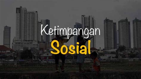 mengapa ketimpangan sosial cenderung lebih nampak pada masyarakat modern  Ketimpangan sosial 2