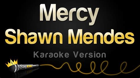 mercy shawn mendes karaoke 'Mercy' by Shawn MendesInstrumental Version by Mister