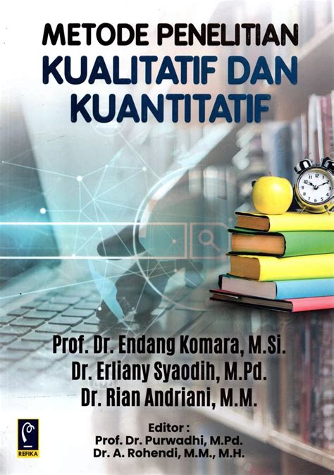 metode penelitian kuantitatif kualitatif dan r&d Buku ini mengemukakan tiga metode penelitian, yaitu Kuantitatif, kualitatif, dan penelitian dan pengembangan (research and development/R&D)