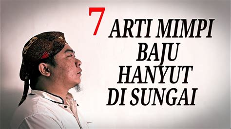 mimpi baju hanyut di sungai besar  Tafsir Mimpi & Angka Erek Erek Baju hanyut di sungai 2D 3D 4D dalam Togel Menurut Buku Mimpi Serta Primbon Jawa - Barangkali Anda pernah be