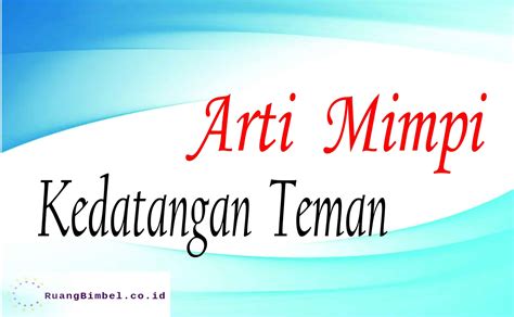 mimpi kedatangan teman lama Tak Hanya Rindu, Inilah 11 Arti Mimpi Ketemu Teman Lama Termasuk Datangnya Jodoh Kamis, 21 Oktober 2021 08:00