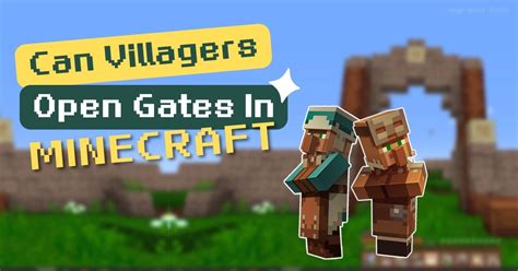 minecraft can villagers open gates Can villagers open fence gates in 2020? In the current state of Minecraft as of writing (1