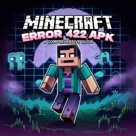 minecraft error 422 apk download android <code>When open the Minecraft 1</code>