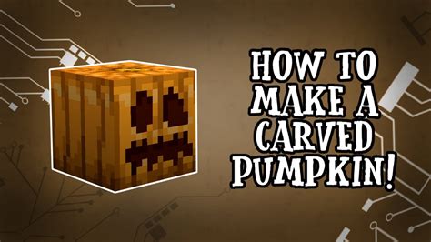 minecraft how to make carved pumpkin  Armed with shears, approach your pumpkin