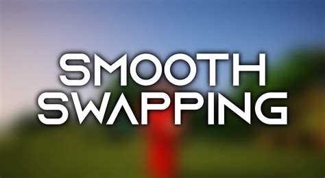 minecraft smooth swapping 19