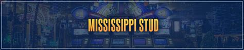 mississippi stud las vegas  The beginning chip stack in this game is $10,000