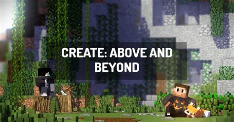 modpacks like create above and beyond  About fifty inventions lie between you and the moon